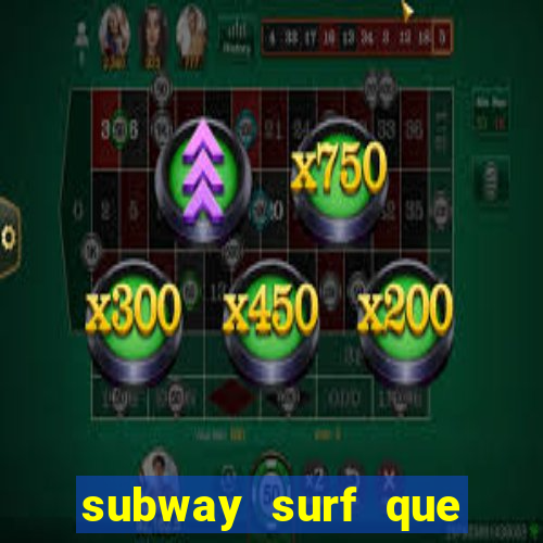 subway surf que ganha dinheiro link