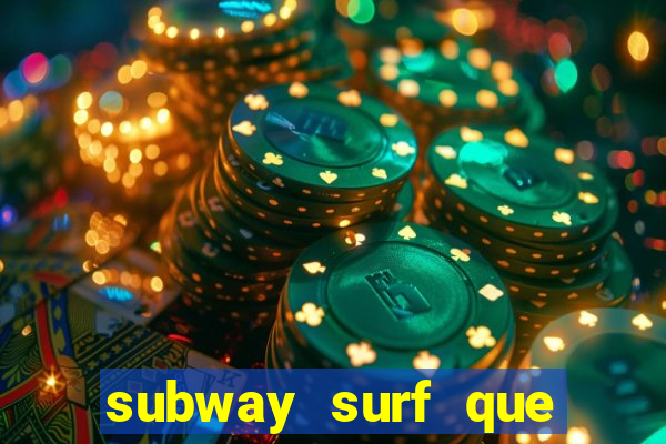 subway surf que ganha dinheiro link