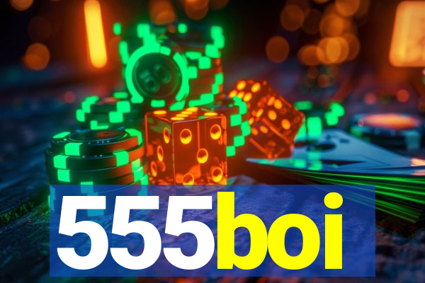 555boi