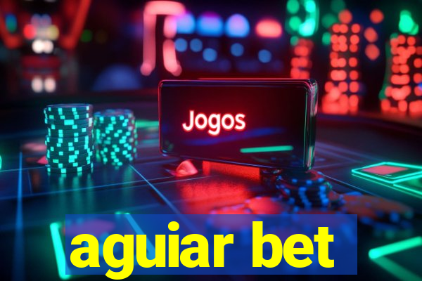 aguiar bet