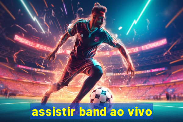 assistir band ao vivo