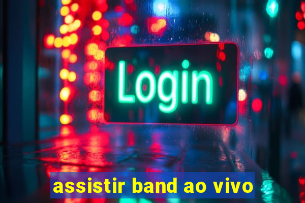 assistir band ao vivo