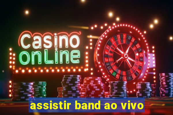 assistir band ao vivo