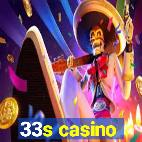 33s casino