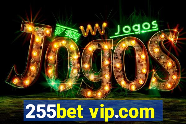 255bet vip.com