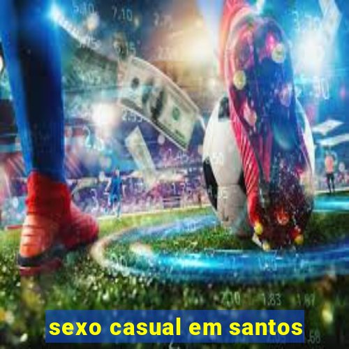 sexo casual em santos