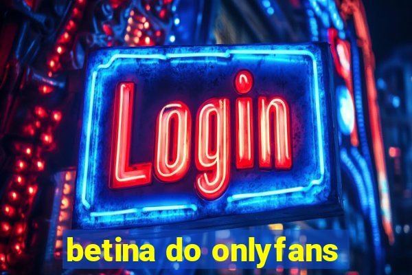 betina do onlyfans