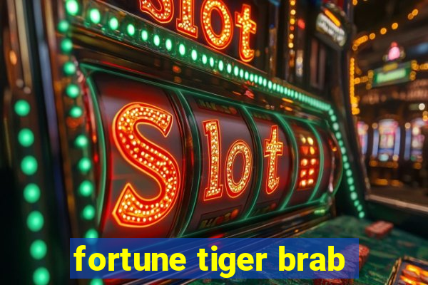 fortune tiger brab