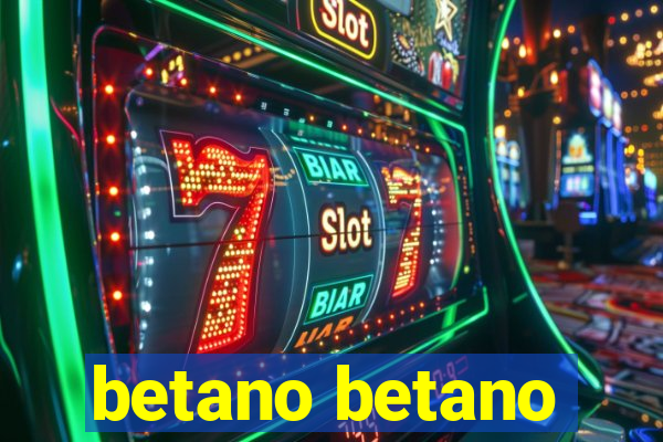 betano betano