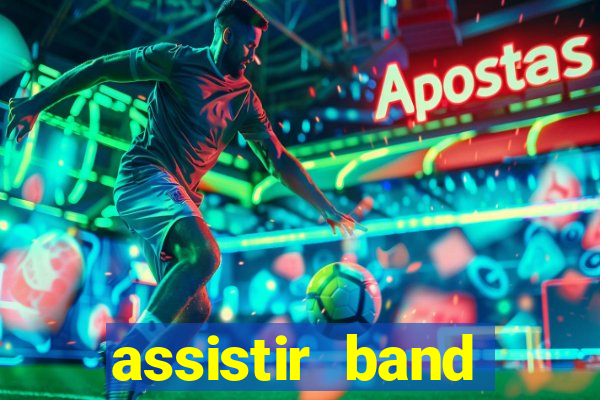 assistir band sports ao vivo