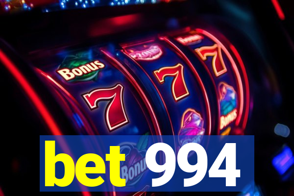 bet 994