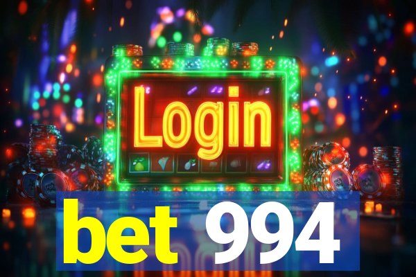 bet 994