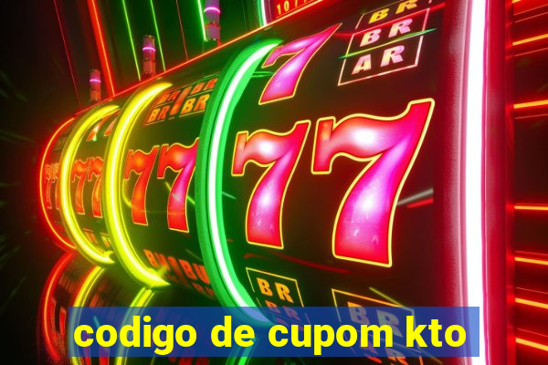 codigo de cupom kto