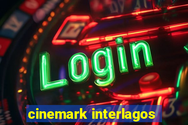 cinemark interlagos