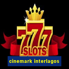 cinemark interlagos