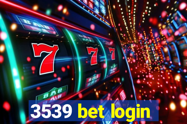 3539 bet login