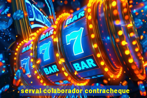 serval colaborador contracheque