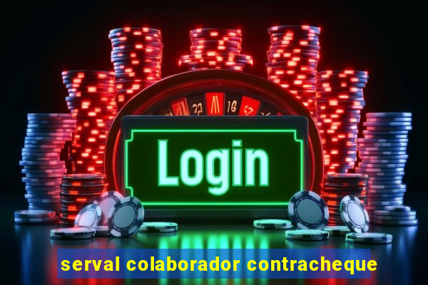 serval colaborador contracheque