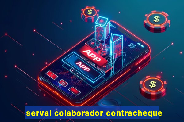 serval colaborador contracheque