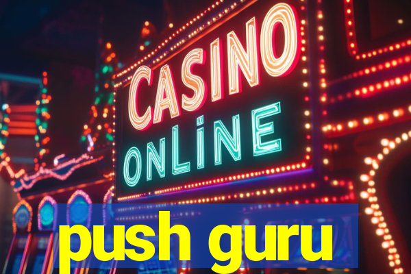 push guru