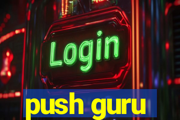 push guru