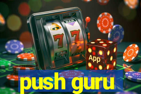 push guru