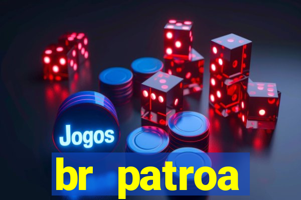 br patroa plataforma jogo online