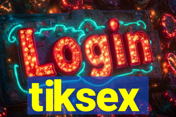 tiksex