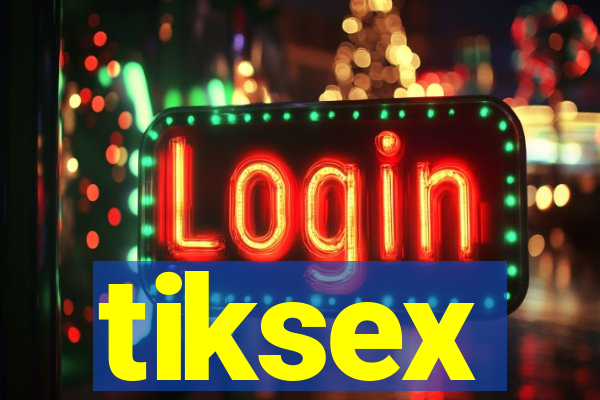 tiksex