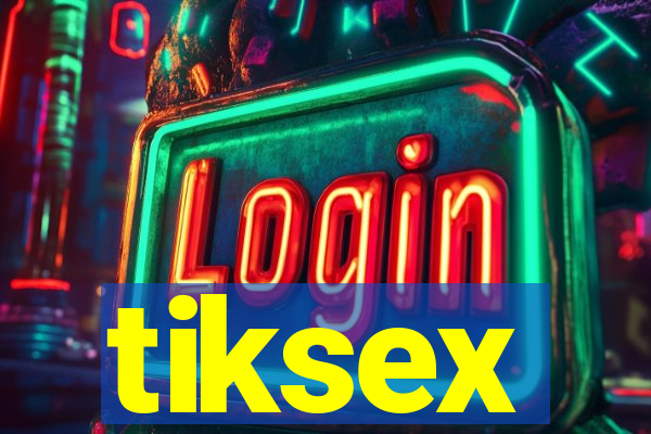 tiksex