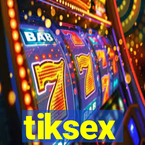 tiksex