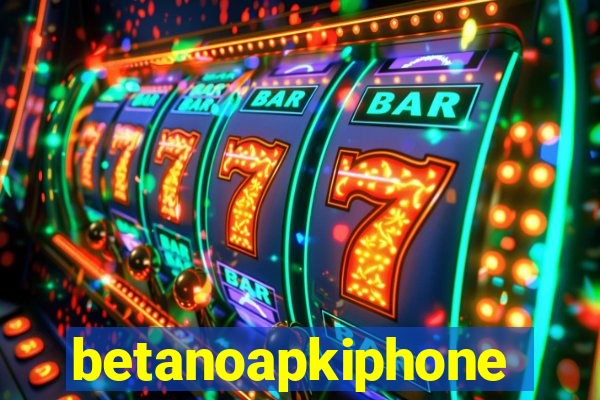 betanoapkiphone