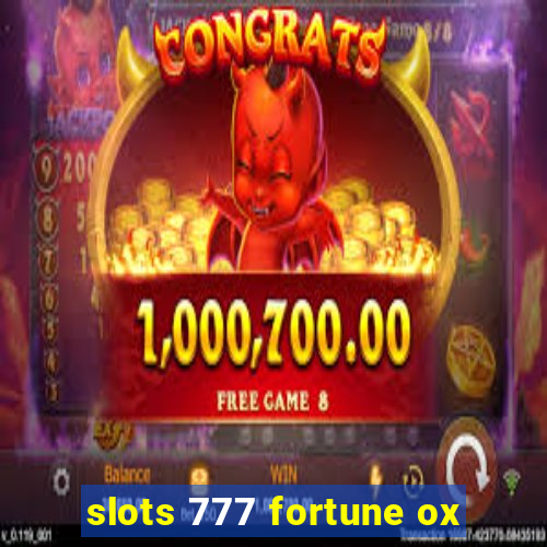 slots 777 fortune ox