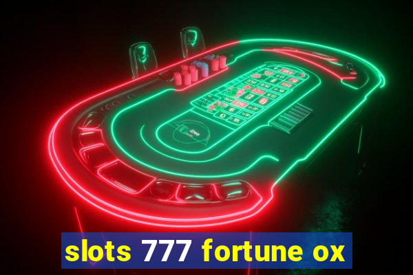 slots 777 fortune ox