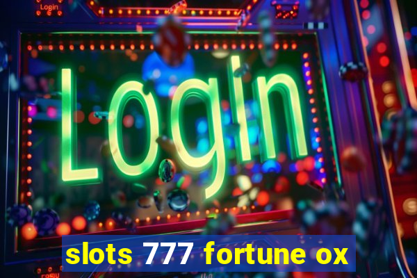 slots 777 fortune ox