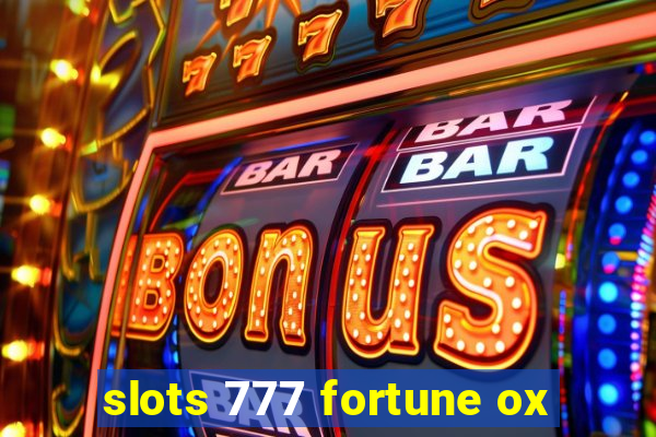 slots 777 fortune ox