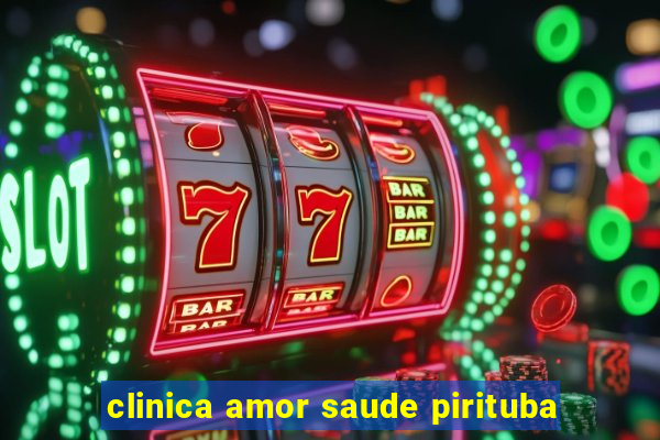 clinica amor saude pirituba