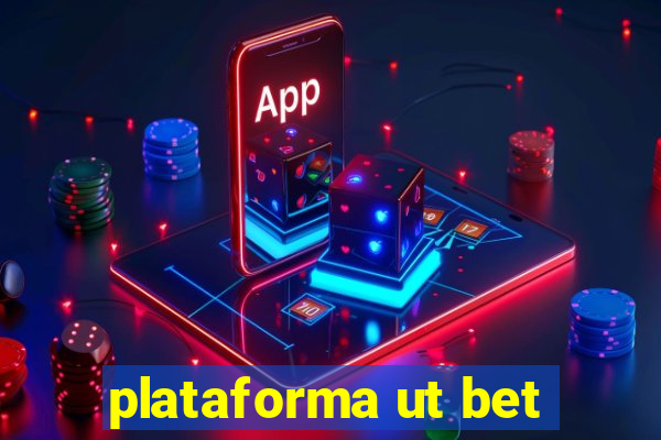 plataforma ut bet