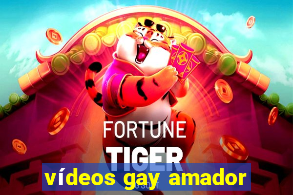 vídeos gay amador