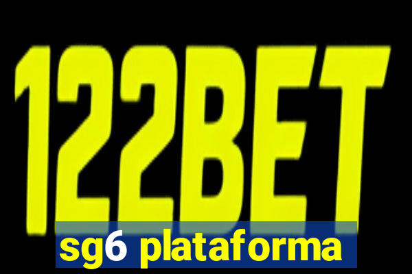 sg6 plataforma