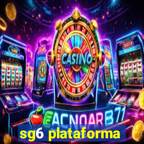 sg6 plataforma