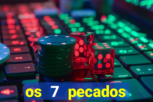 os 7 pecados capitais filme