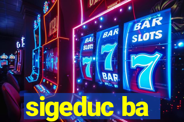 sigeduc ba