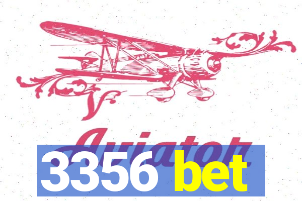 3356 bet