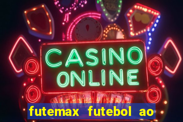 futemax futebol ao vivo real madrid