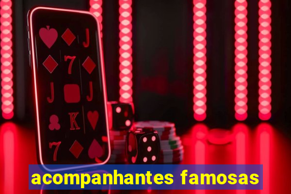 acompanhantes famosas