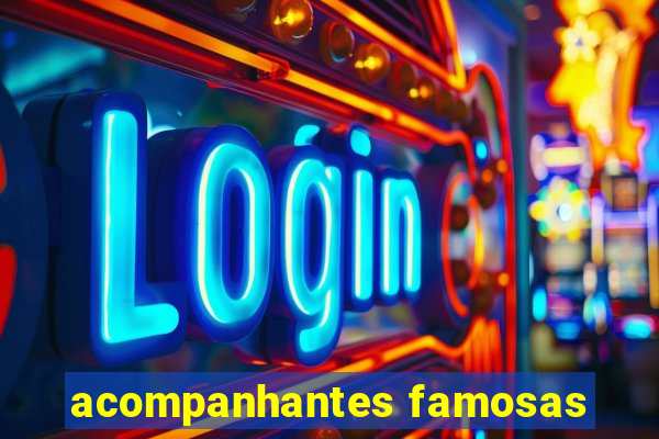 acompanhantes famosas