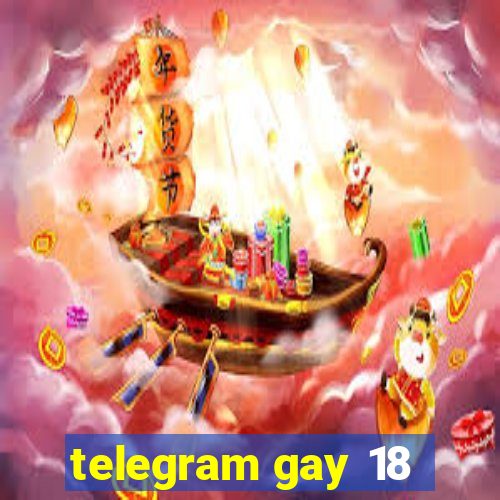 telegram gay 18