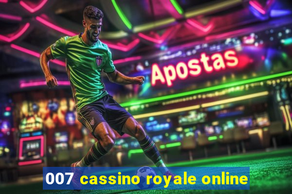 007 cassino royale online