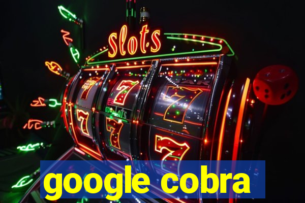 google cobra